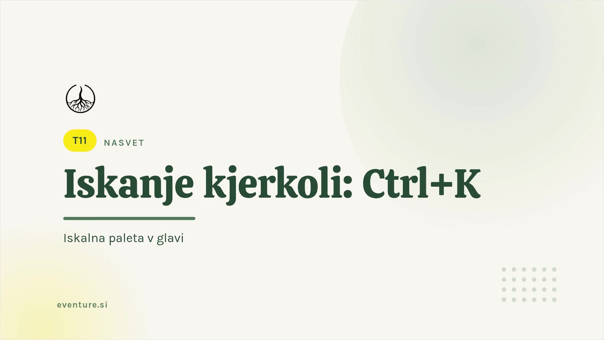 Tip: search anywhere with Ctrl+K