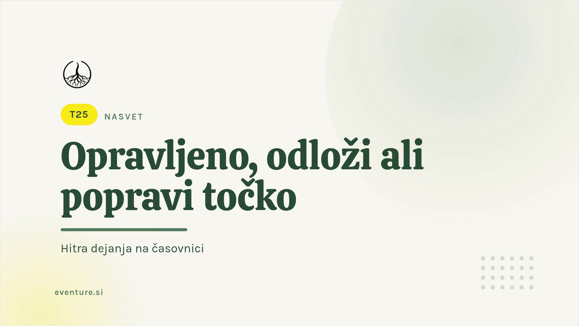 Nasvet: opravljeno, odloži ali popravi točko