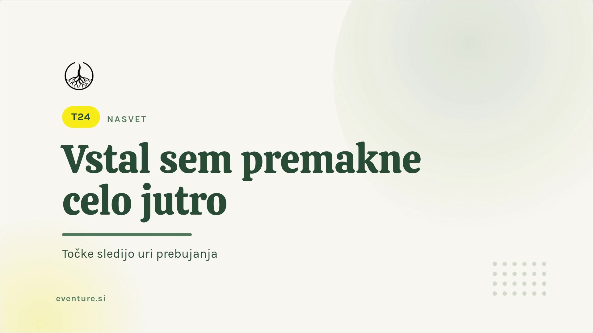Nasvet: Vstal sem premakne celo jutro